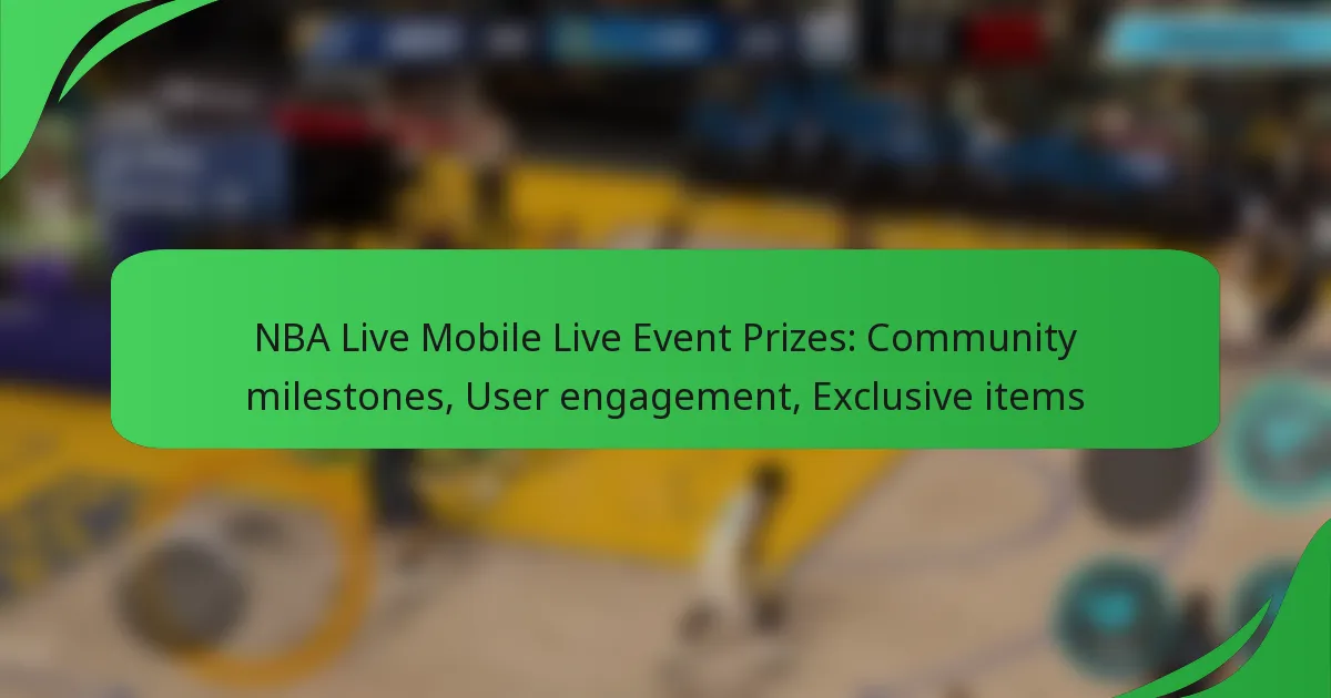 NBA Live Mobile Live Event Prizes: Community milestones, User engagement, Exclusive items