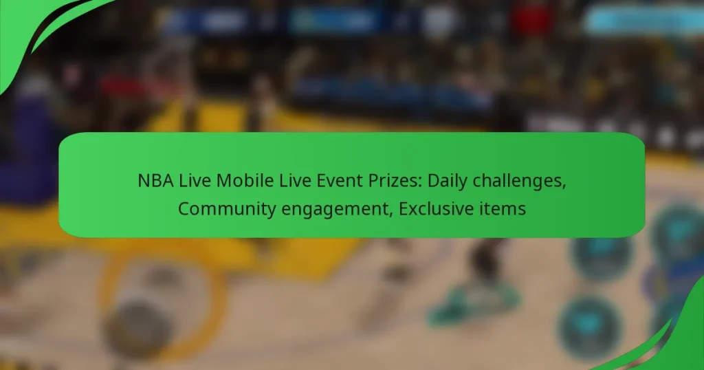 NBA Live Mobile Live Event Prizes: Daily challenges, Community engagement, Exclusive items