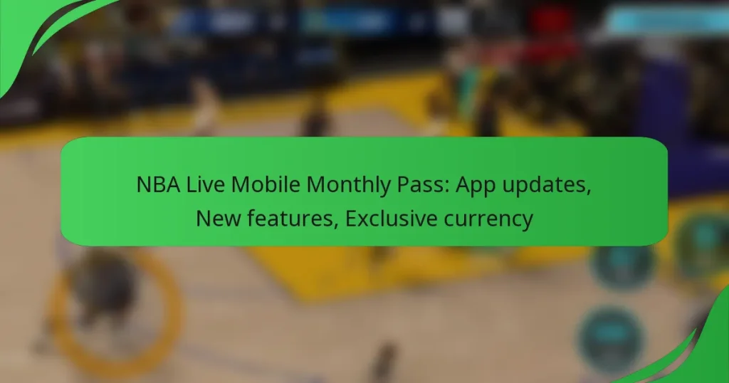 NBA Live Mobile Monthly Pass: App updates, New features, Exclusive currency