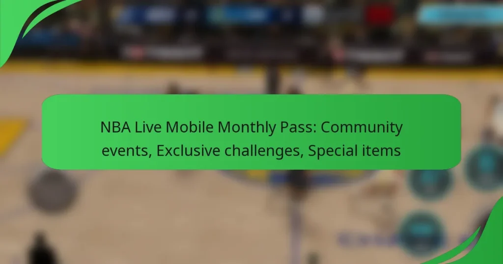 NBA Live Mobile Monthly Pass: Community events, Exclusive challenges, Special items