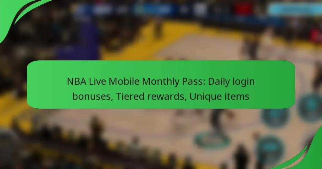 NBA Live Mobile Monthly Pass: Daily login bonuses, Tiered rewards, Unique items