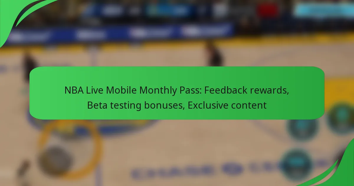 NBA Live Mobile Monthly Pass: Feedback rewards, Beta testing bonuses, Exclusive content