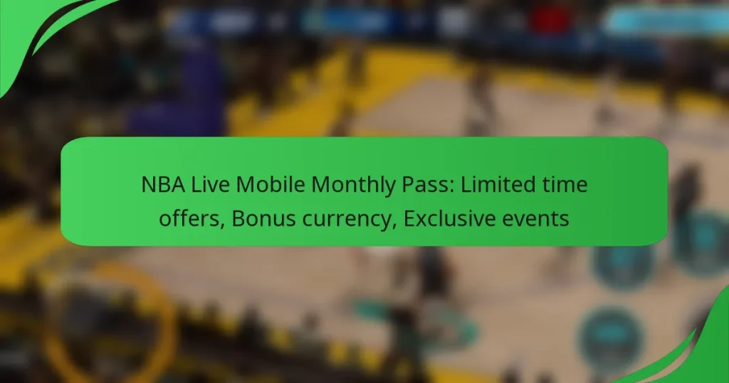 NBA Live Mobile Monthly Pass: Limited time offers, Bonus currency, Exclusive events