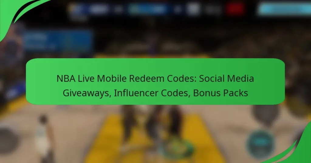 NBA Live Mobile Redeem Codes: Social Media Giveaways, Influencer Codes, Bonus Packs