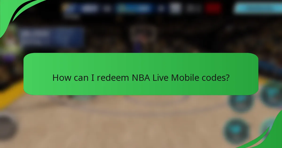 How can I redeem NBA Live Mobile codes?