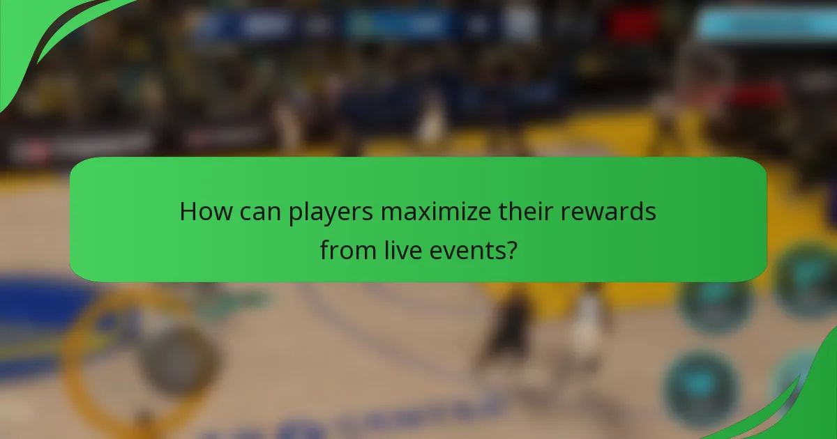 How can players maximize their rewards from live events?