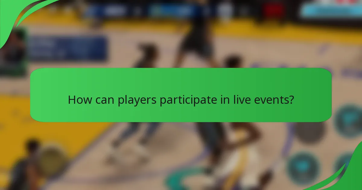 How can players participate in live events?