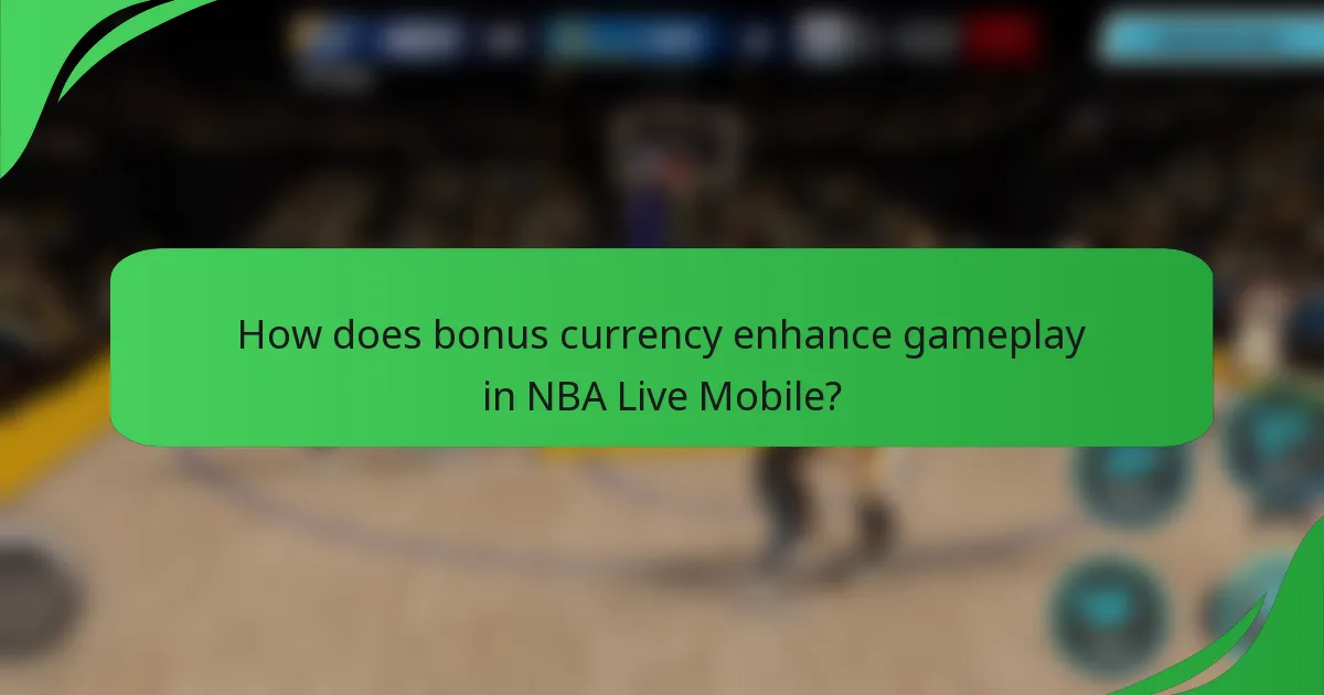 How does bonus currency enhance gameplay in NBA Live Mobile?