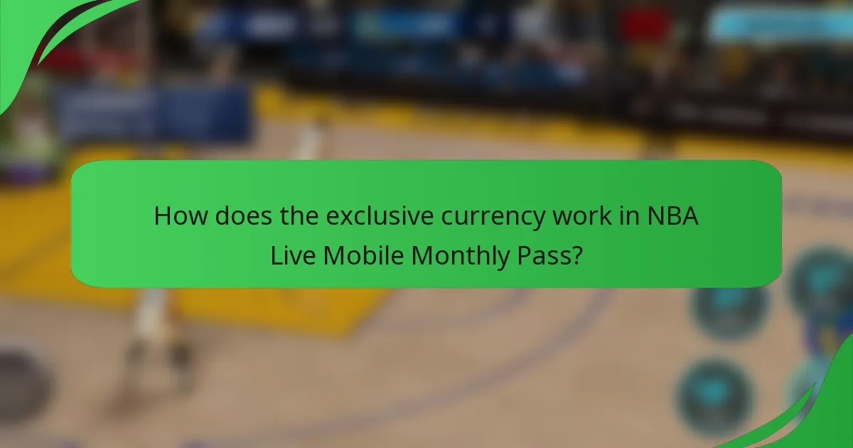 How does the exclusive currency work in NBA Live Mobile Monthly Pass?