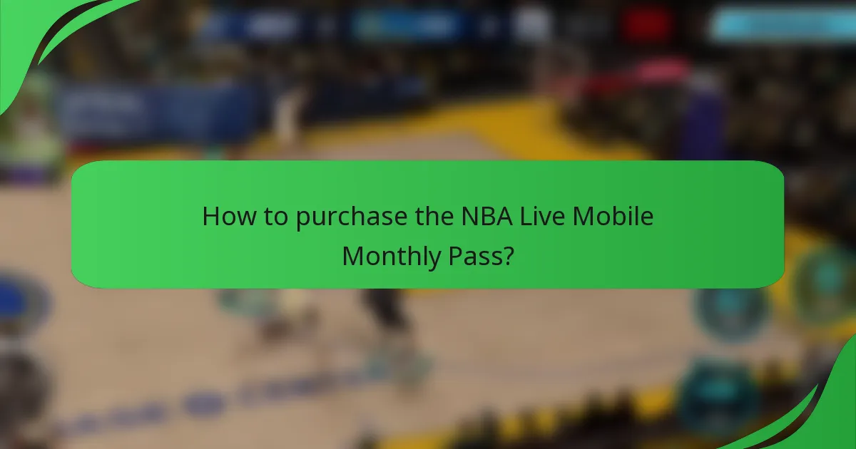How to purchase the NBA Live Mobile Monthly Pass?