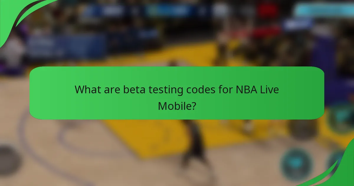 What are beta testing codes for NBA Live Mobile?