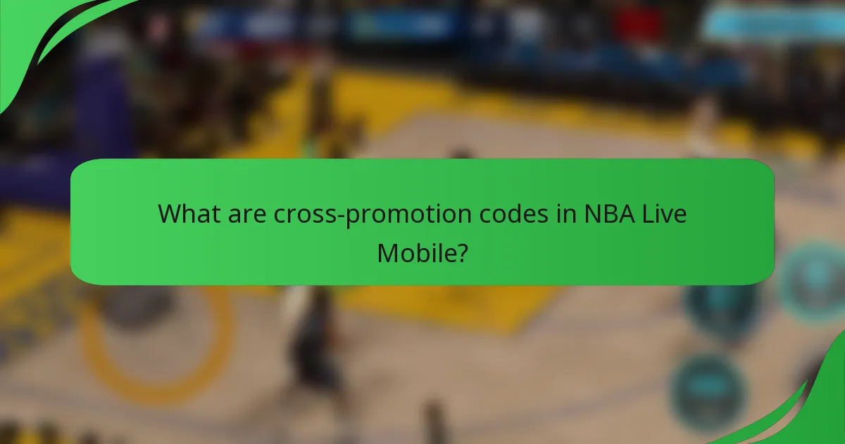 What are cross-promotion codes in NBA Live Mobile?