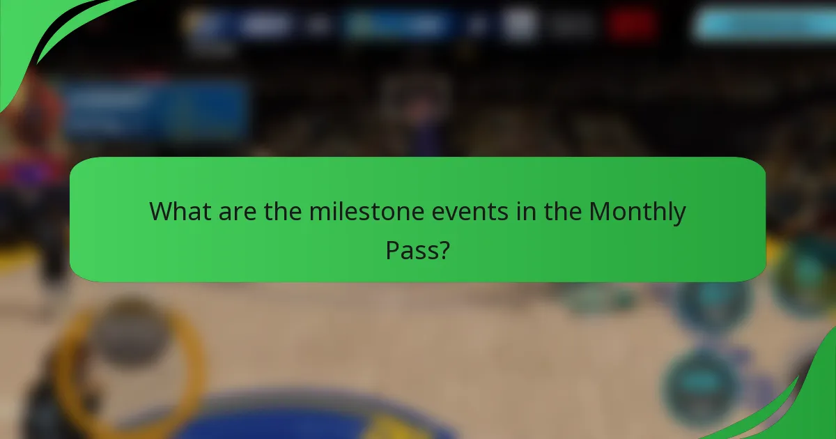 What are the milestone events in the Monthly Pass?