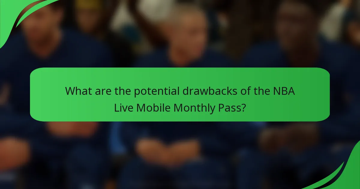 What are the potential drawbacks of the NBA Live Mobile Monthly Pass?