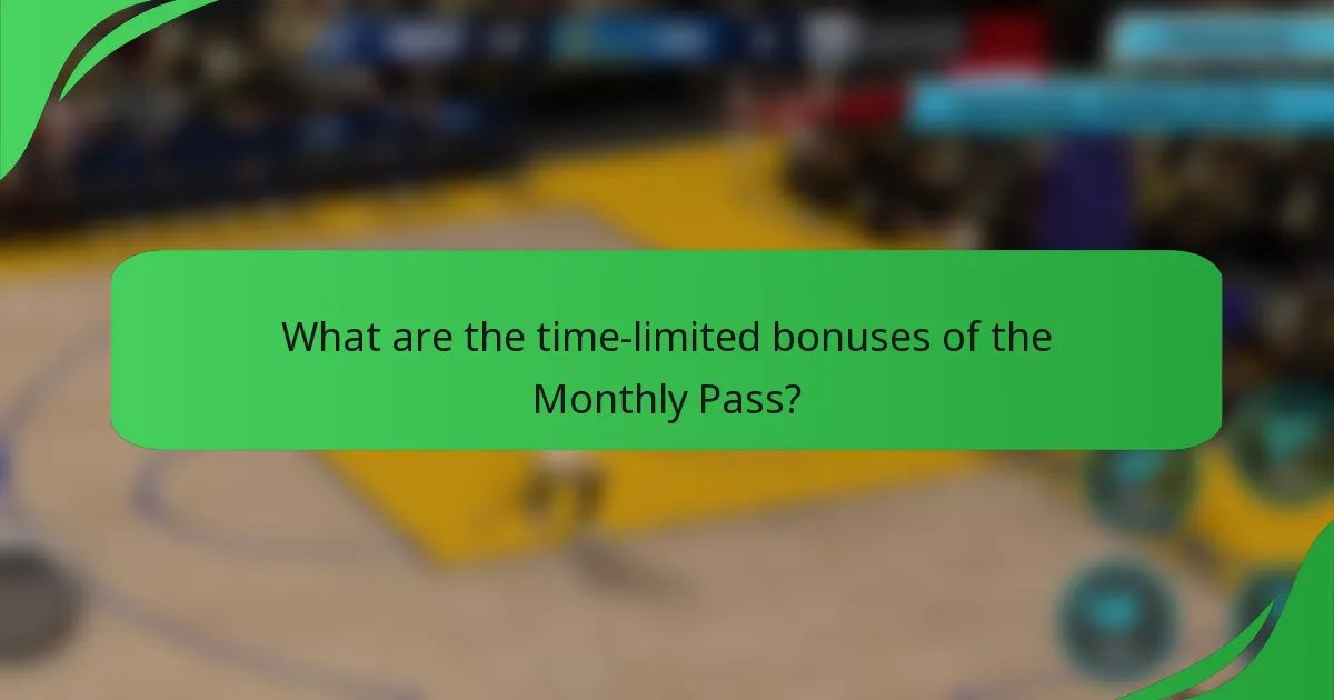 What are the time-limited bonuses of the Monthly Pass?