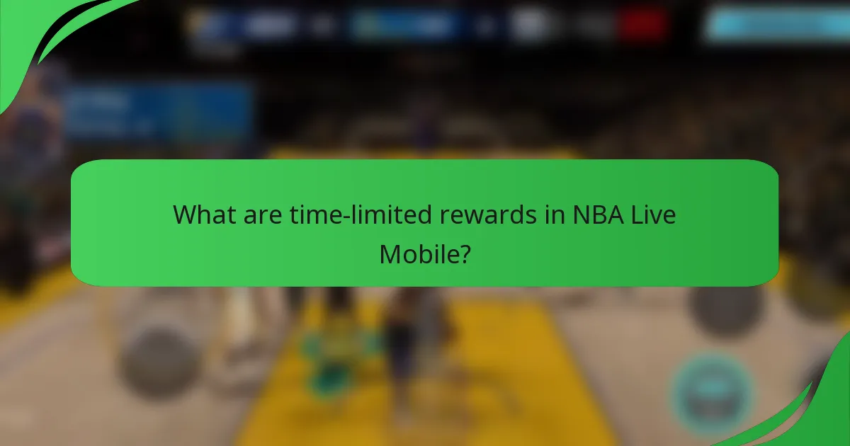 What are time-limited rewards in NBA Live Mobile?