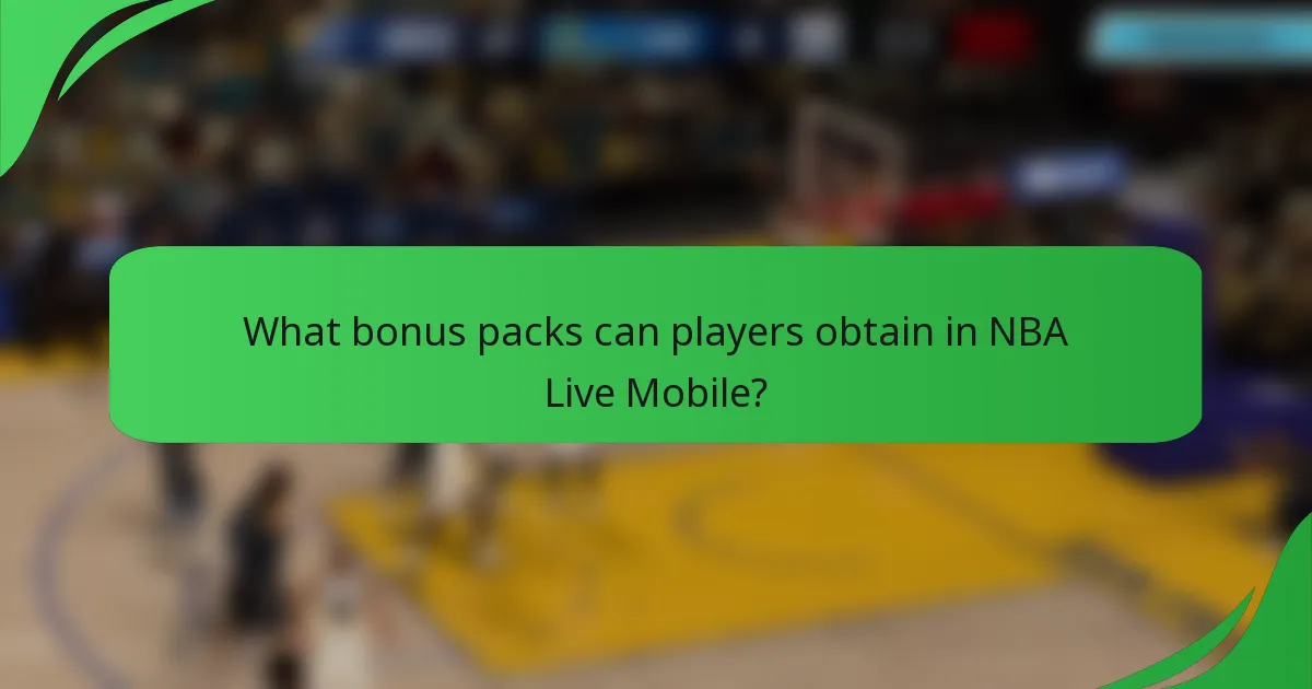 What bonus packs can players obtain in NBA Live Mobile?