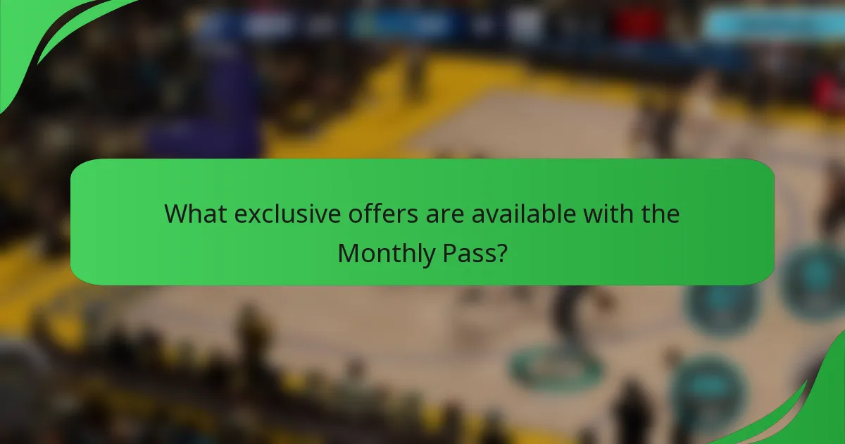 What exclusive offers are available with the Monthly Pass?