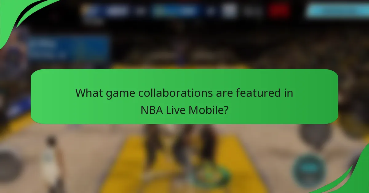 What game collaborations are featured in NBA Live Mobile?