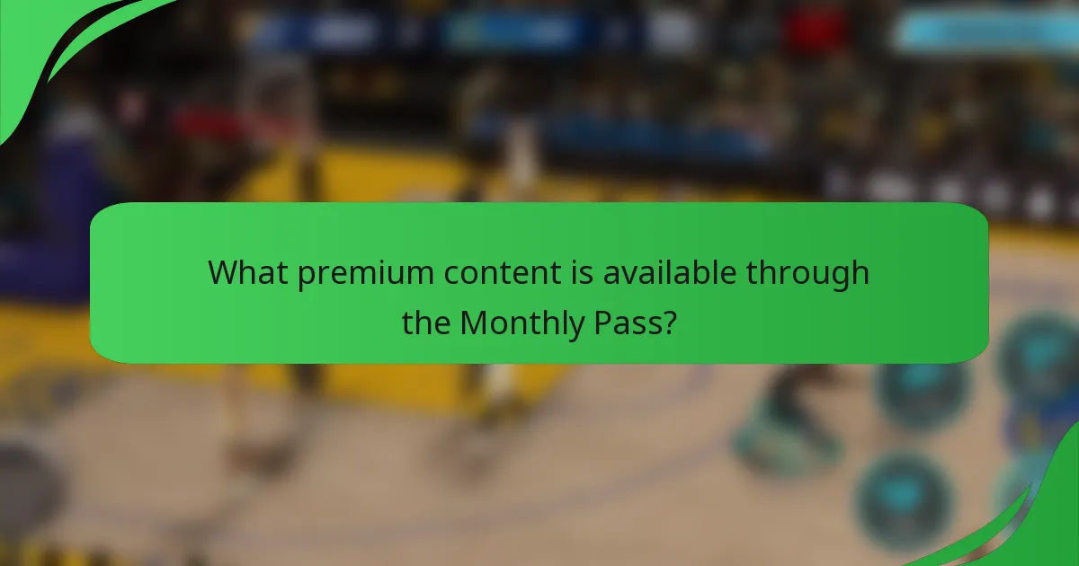 What premium content is available through the Monthly Pass?