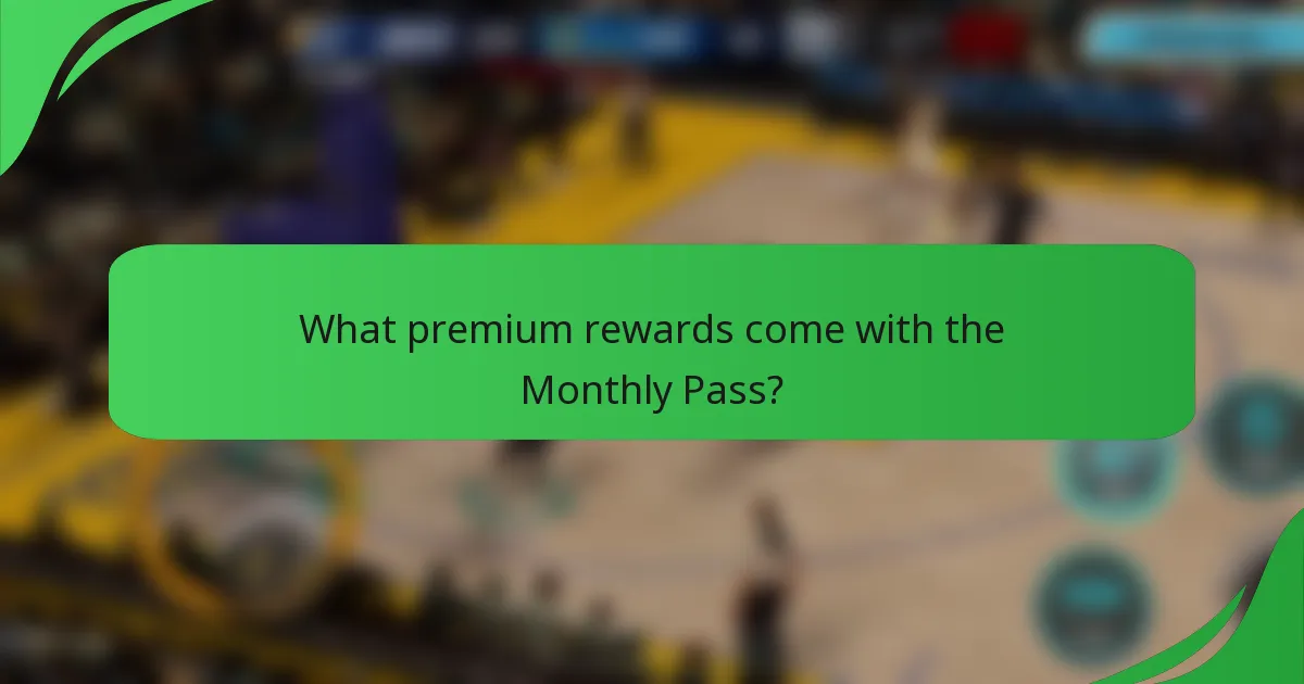 What premium rewards come with the Monthly Pass?