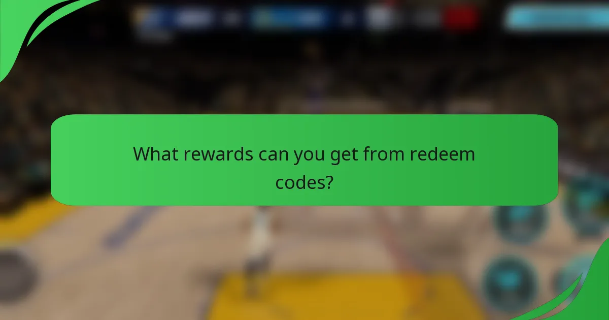 What rewards can you get from redeem codes?
