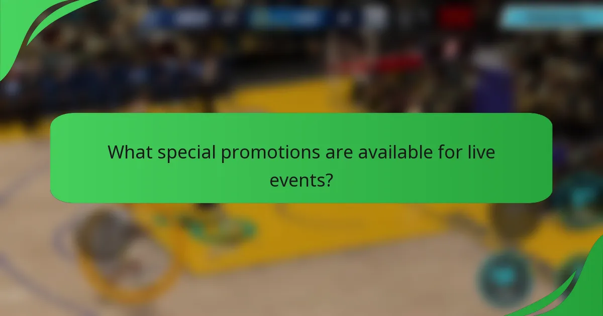 What special promotions are available for live events?