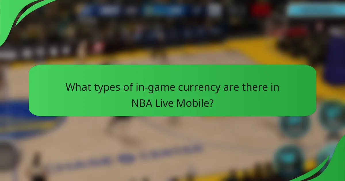 What types of in-game currency are there in NBA Live Mobile?