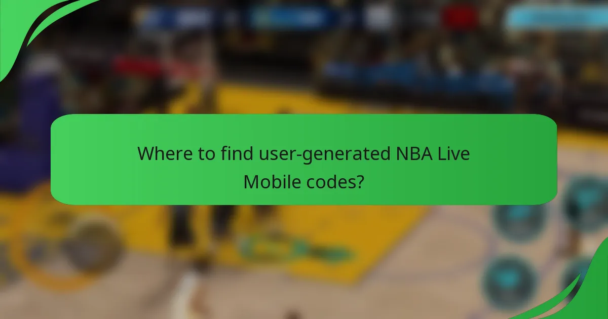 Where to find user-generated NBA Live Mobile codes?